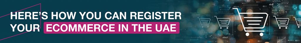 Register Your E-commerce in The UAE